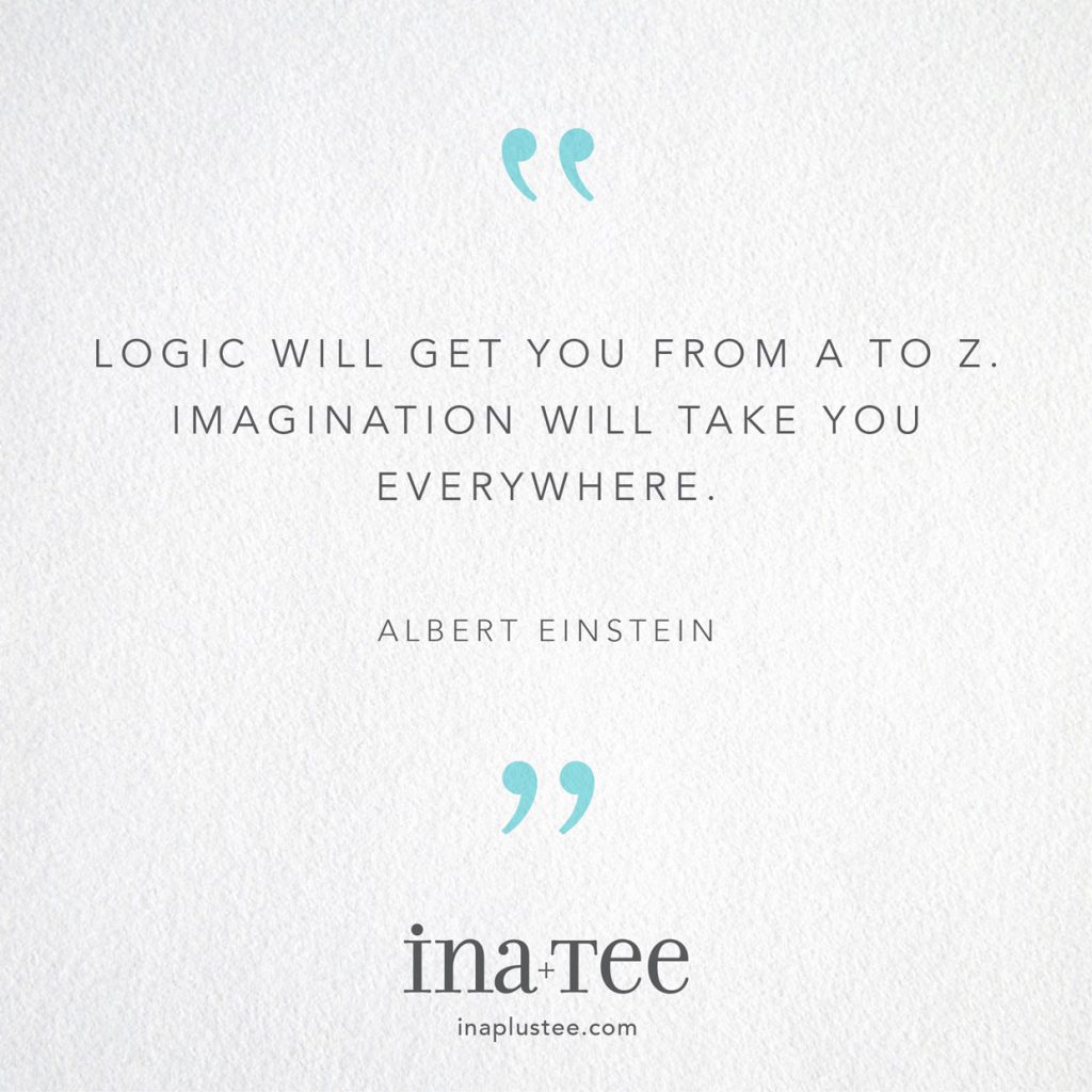 Design Quotables No. 16 / “Logic will get you from A to Z. Imagination will take you everywhere.” -Albert Einstein