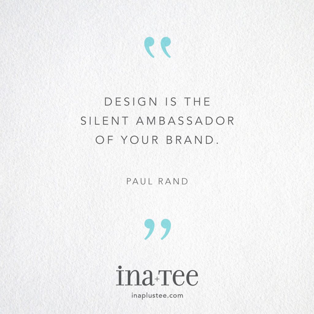 Design Quotables No. 17 / ”Design is the silent ambassador of your brand.” -Paul Rand