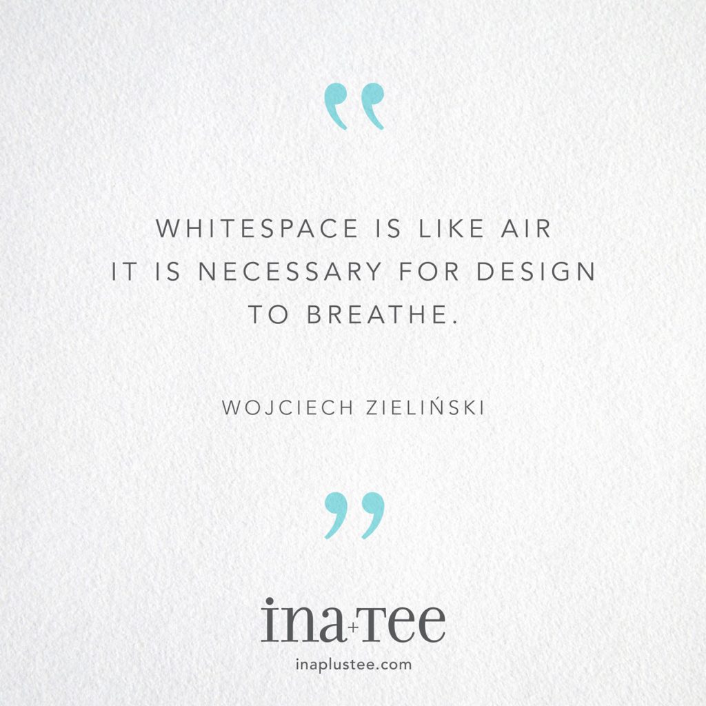 Design Quotables No. 27 / “Whitespace is like air: it is necessary for design to breathe.” –Wojciech Zieliński